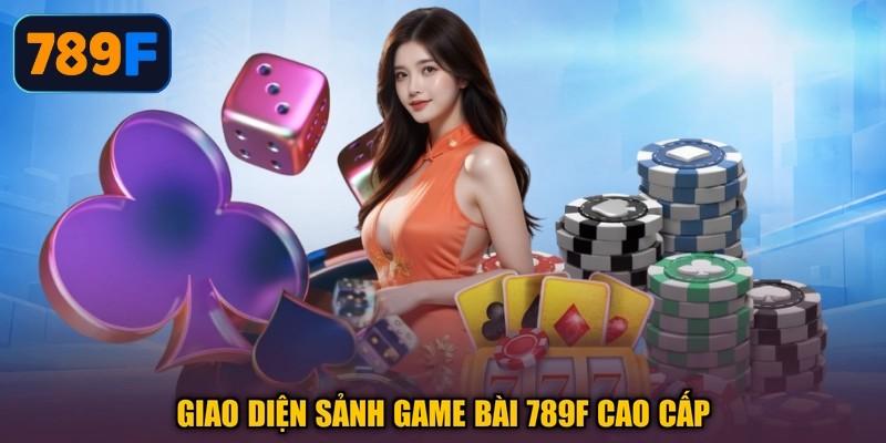 Giao diện sảnh game bài 789F cao cấp